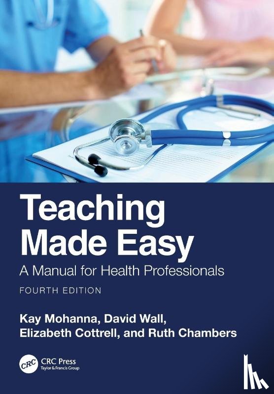 Mohanna, Kay (Three Counties Medical School), Wall, David, Cottrell, Elizabeth (Wolstanton Med Cent), Chambers, Ruth (NHS) - Teaching Made Easy