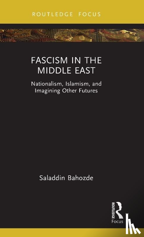 Bahozde, Saladdin - Fascism in the Middle East