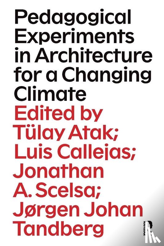  - Pedagogical Experiments in Architecture for a Changing Climate