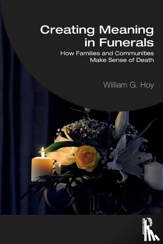 Hoy, William G. (Baylor University - Creating Meaning in Funerals