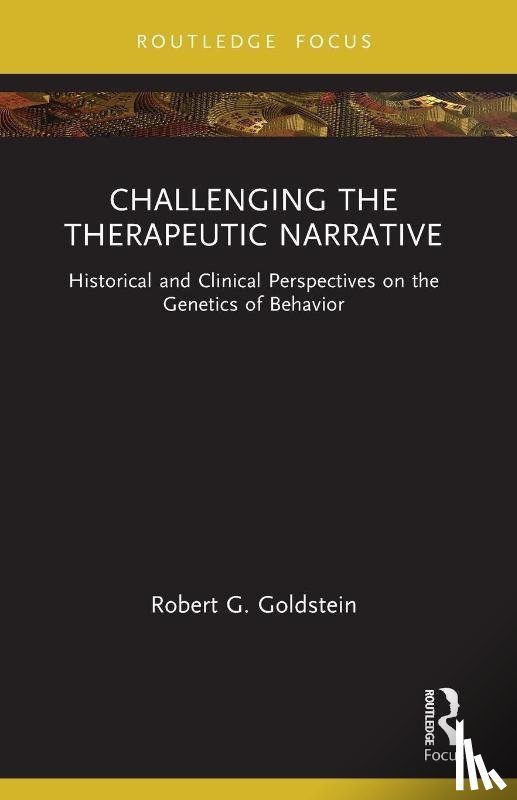 Goldstein, Robert G. - Challenging the Therapeutic Narrative