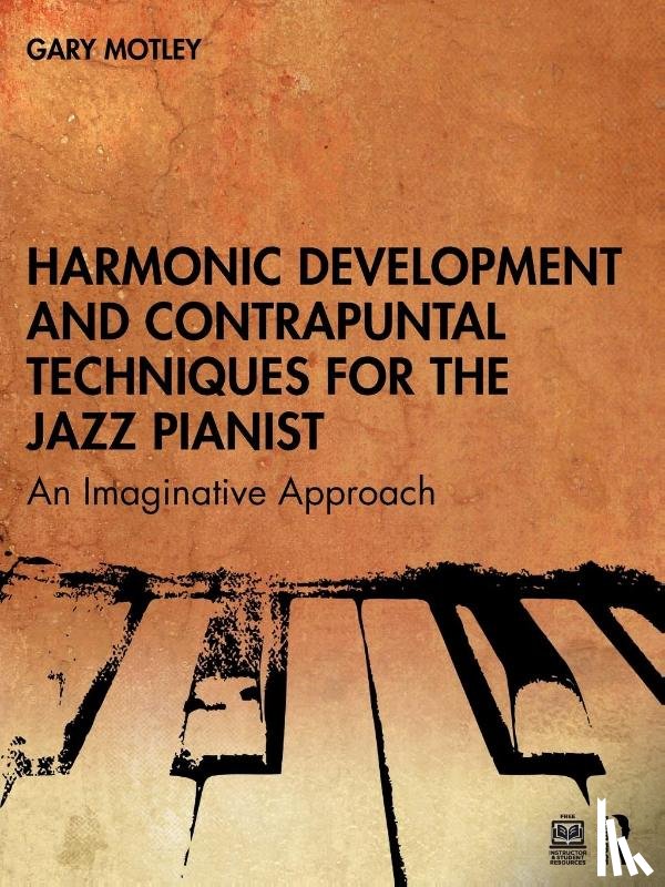 Motley, Gary - Harmonic Development and Contrapuntal Techniques for the Jazz Pianist