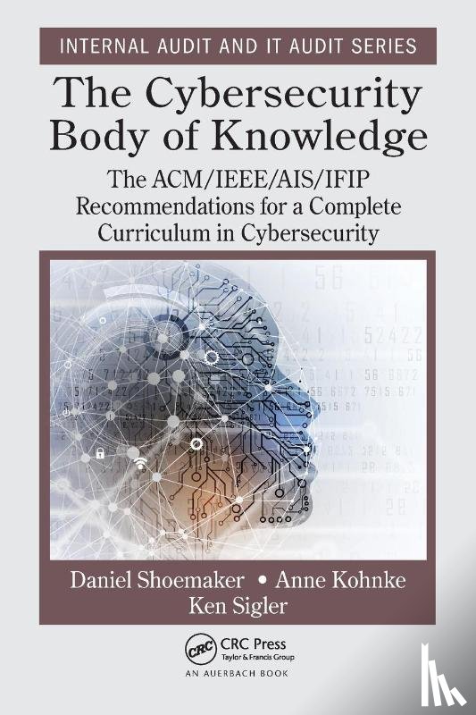 Shoemaker, Daniel, Kohnke, Anne, Sigler, Ken - The Cybersecurity Body of Knowledge