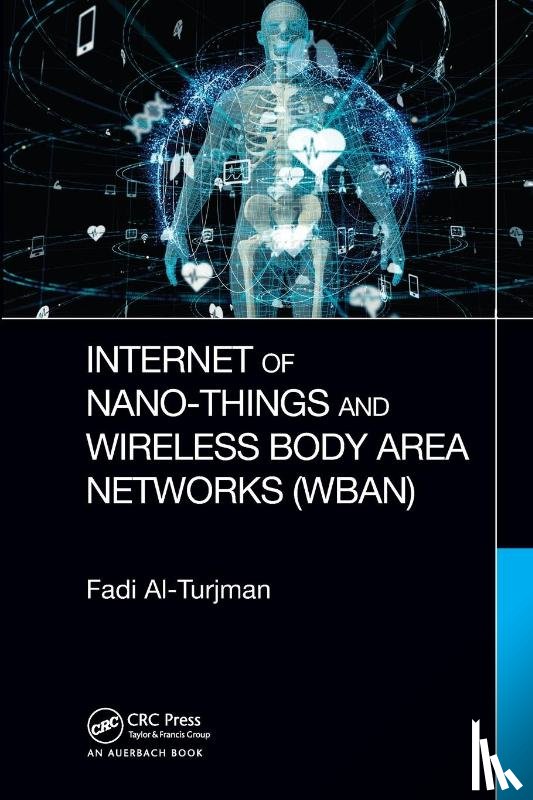 Al-Turjman, Fadi (Near East University - Internet of Nano-Things and Wireless Body Area Networks (WBAN)