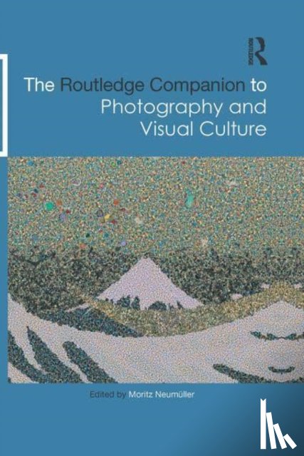 - The Routledge Companion to Photography and Visual Culture