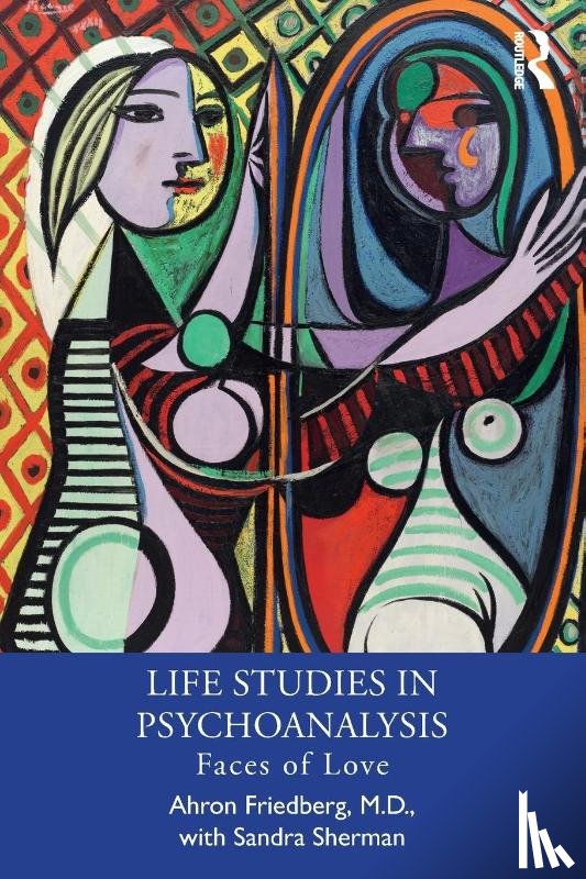 Friedberg, M.D., Sherman, Sandra - Life Studies in Psychoanalysis