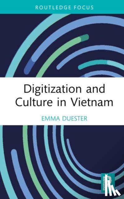 Duester, Emma (USC-SJTU Institute of Cultural and Creative Industry (ICCI) - Digitization and Culture in Vietnam