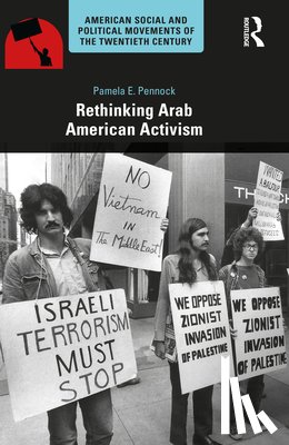 Pennock, Pamela E. - Rethinking Arab American Activism