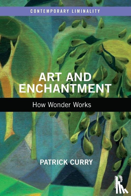 Curry, Patrick (University of Wales Trinity St David, UK) - Art and Enchantment