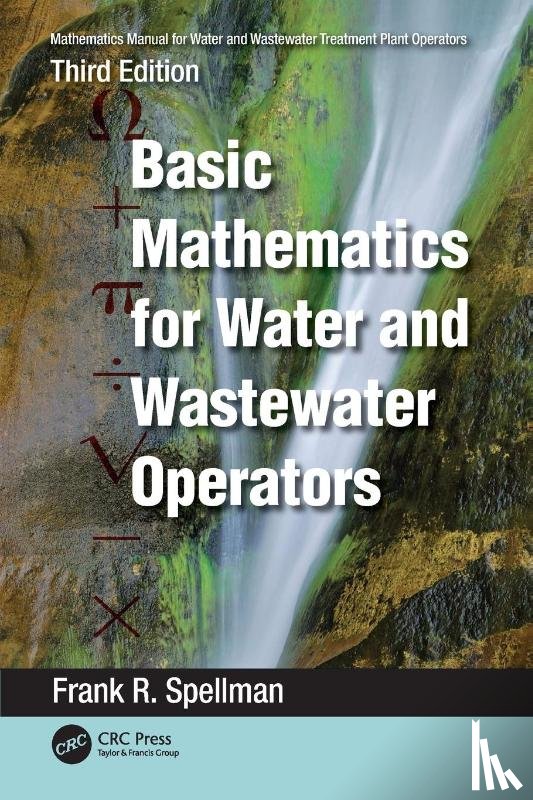 Spellman, Frank R. (Spellman Environmental Consultants - Mathematics Manual for Water and Wastewater Treatment Plant Operators