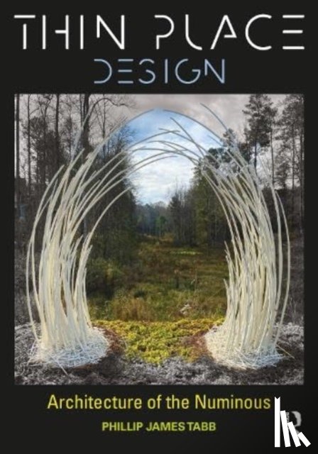 Tabb, Phillip James (Texas A&M University - Thin Place Design