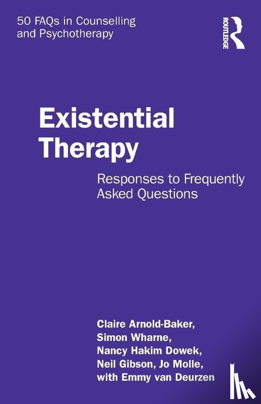 Arnold-Baker, Claire (New School of Psychotherapy and Counselling, Wharne, Simon (New School of Psychotherapy and Counselling, Dowek, Nancy Hakim (New School of Psychotherapy and Counselling, Gibson, Neil - Existential Therapy