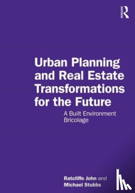 Ratcliffe, John (Dublin Institute, Stubbs, Michael - Urban Planning and Real Estate Transformations for the Future
