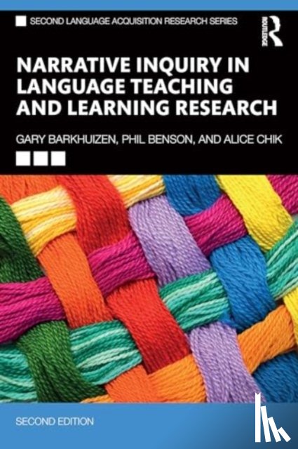 Barkhuizen, Gary (The University of Auckland, Benson, Phil, Chik, Alice (City University of Hong Kong) - Narrative Inquiry in Language Teaching and Learning Research