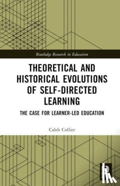 Collier, Caleb - Theoretical and Historical Evolutions of Self-Directed Learning