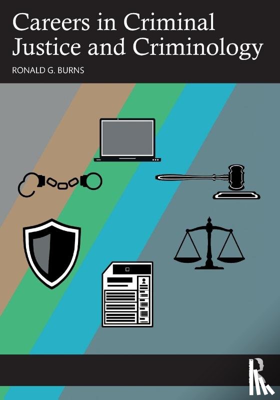 Burns, Ronald G. - Careers in Criminal Justice and Criminology