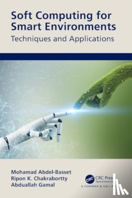 Abdel-Basset, Mohamed, Chakrabortty, Ripon, Gamal, Abduallah - Soft Computing for Smart Environments