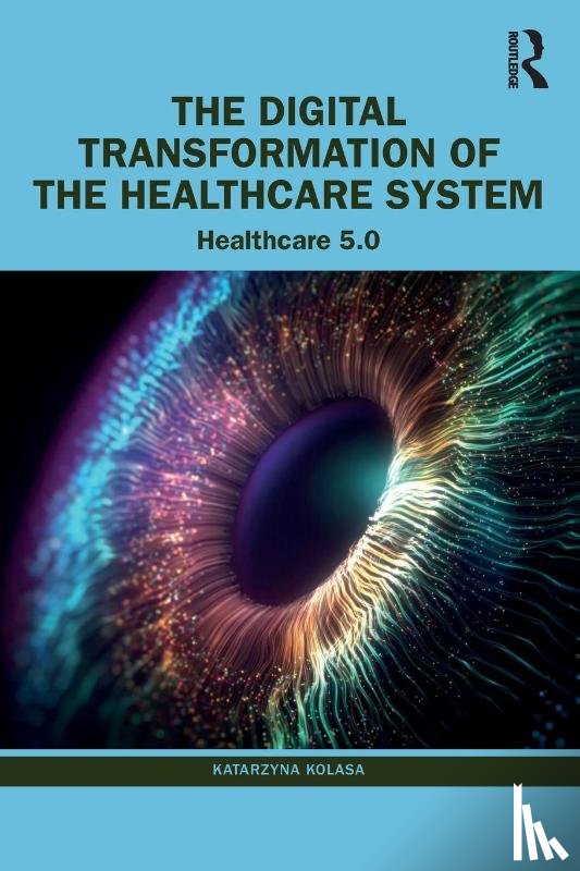 Kolasa, Katarzyna - The Digital Transformation of the Healthcare System