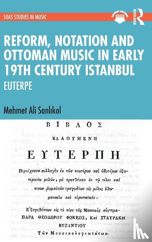 Sanlikol, Mehmet Ali - Reform, Notation and Ottoman music in Early 19th Century Istanbul