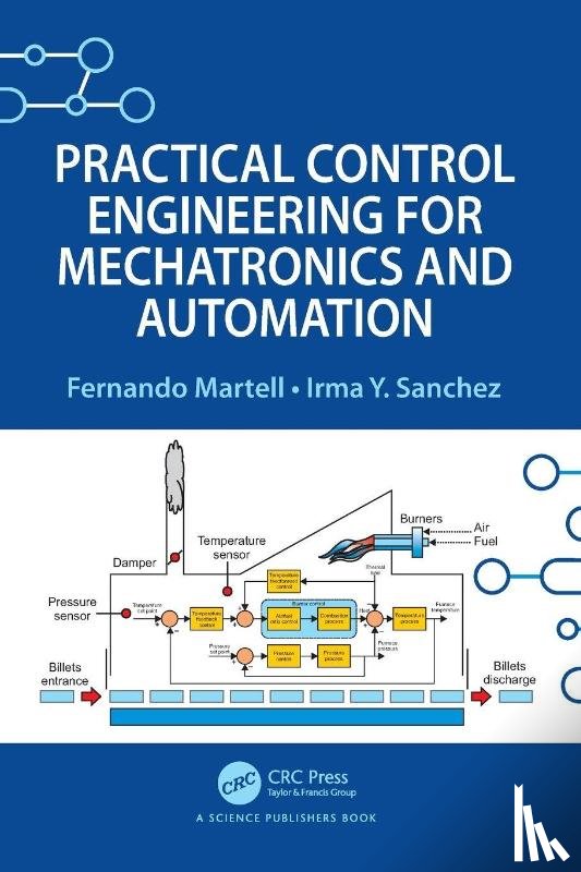 Martell, Fernando, Sanchez, Irma Y. - Practical Control Engineering for Mechatronics and Automation