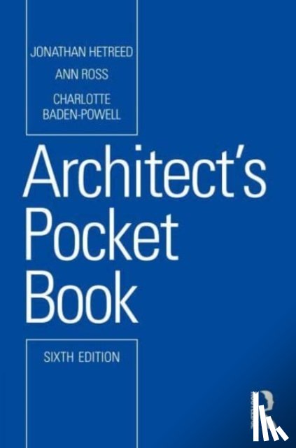 Hetreed, Jonathan (Hetreed Ross Architects, Ross, Ann (Hetreed Ross Architects, Baden-Powell, Charlotte - Architect's Pocket Book