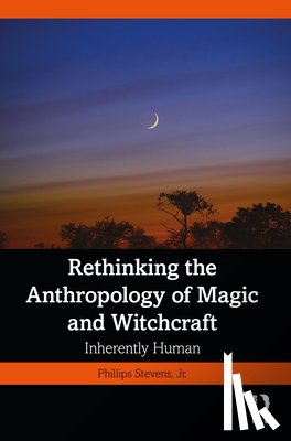 Stevens, Jr. - Rethinking the Anthropology of Magic and Witchcraft
