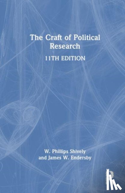 Shively, W. Phillips, Endersby, James W. - The Craft of Political Research