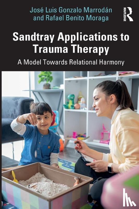 Marrodan, Jose Luis Gonzalo, Moraga, Rafael Benito - Sandtray Applications to Trauma Therapy