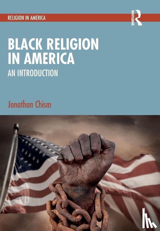 Chism, Jonathan - Black Religion in America