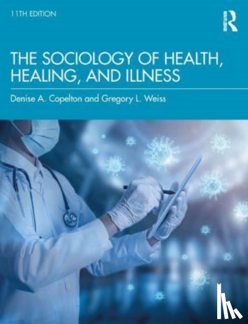 Weiss, Gregory (Roanoke College, Copelton, Denise - The Sociology of Health, Healing, and Illness