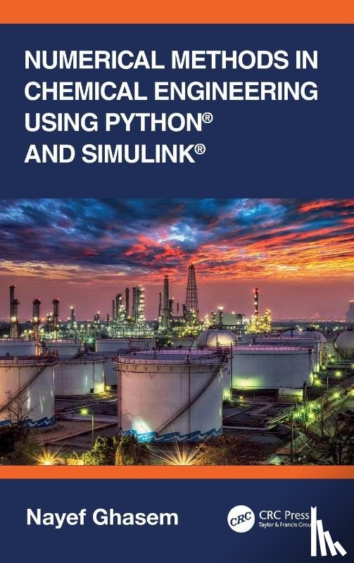Ghasem, Nayef - Numerical Methods in Chemical Engineering Using Python® and Simulink®