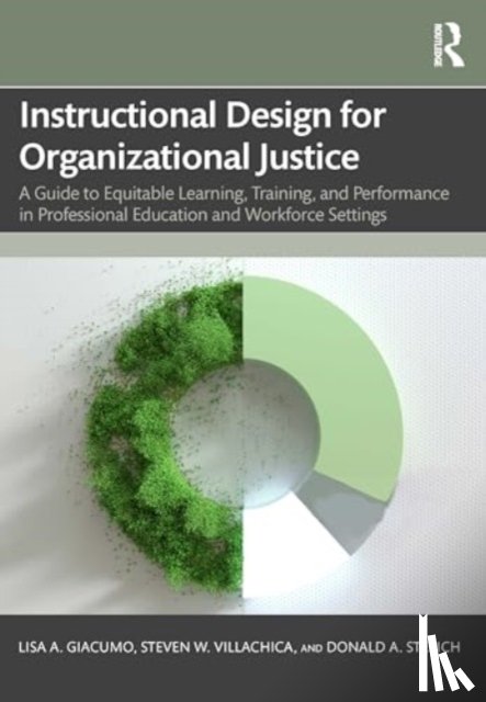 Giacumo, Lisa A., Villachica, Steven W., Stepich, Donald A. - Instructional Design for Organizational Justice