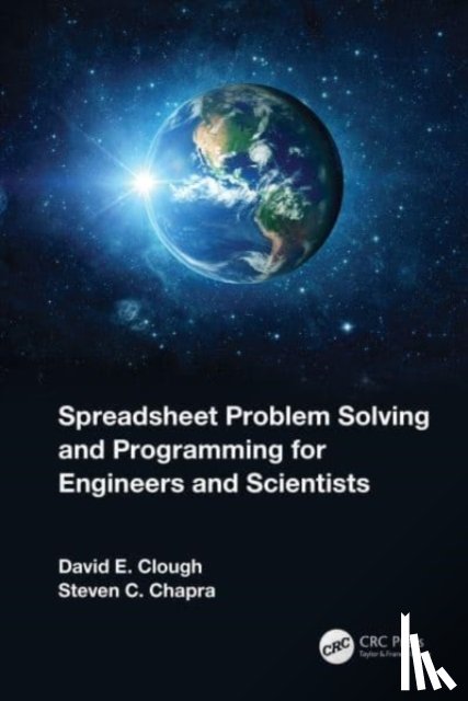 Clough, David E. (University of Colorado, Chapra, Steven C. (Tufts University - Spreadsheet Problem Solving and Programming for Engineers and Scientists