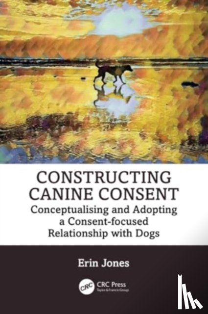 Jones, Erin (Merit Dog Training - Constructing Canine Consent