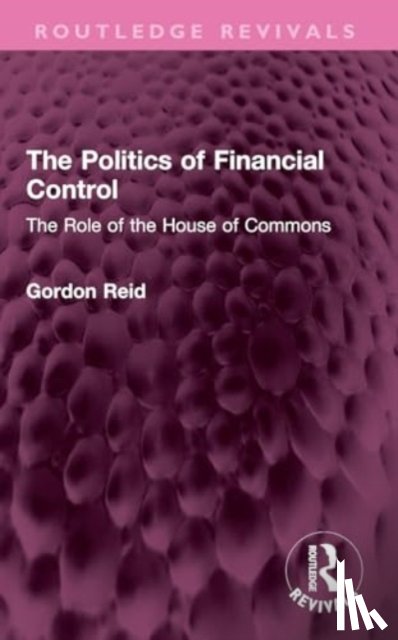 Reid, Gordon - The Politics of Financial Control