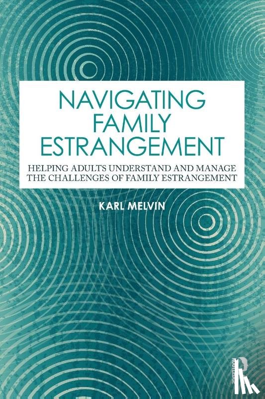 Melvin, Karl - Navigating Family Estrangement