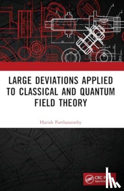 Parthasarathy, Harish - Large Deviations Applied to Classical and Quantum Field Theory