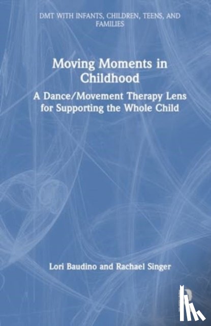 Baudino, Lori, Singer, Rachael - Moving Moments in Childhood