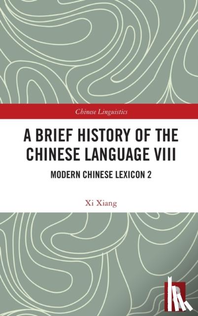 Xiang, Xi - A Brief History of the Chinese Language VIII