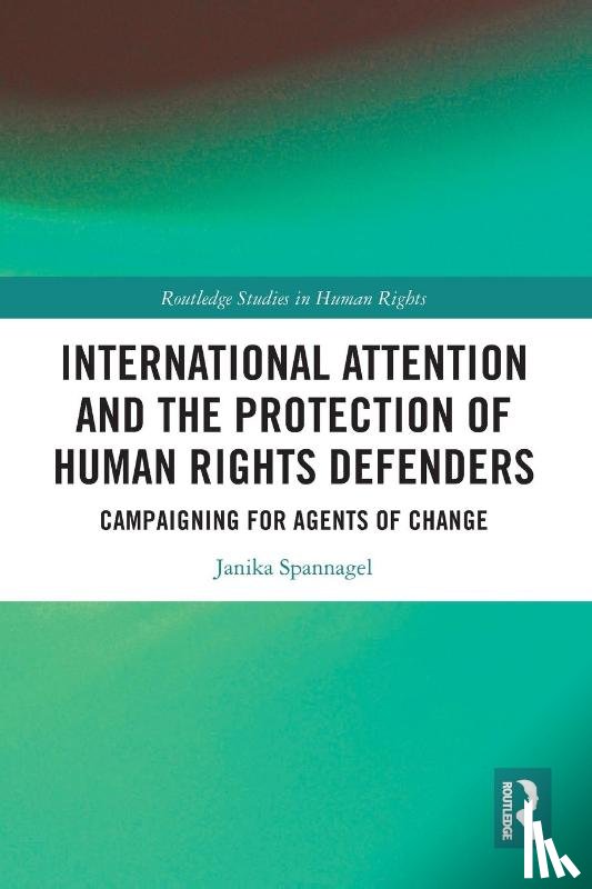 Spannagel, Janika (Freie Universitat Berlin - International Attention and the Protection of Human Rights Defenders