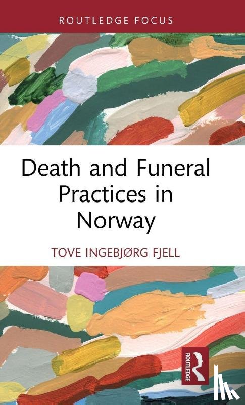 Fjell, Tove Ingebjørg - Death and Funeral Practices in Norway