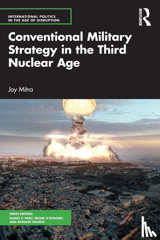 Mitra, Joy - Conventional Military Strategy in the Third Nuclear Age