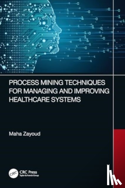 Zayoud, Maha - Process Mining Techniques for Managing and Improving Healthcare Systems