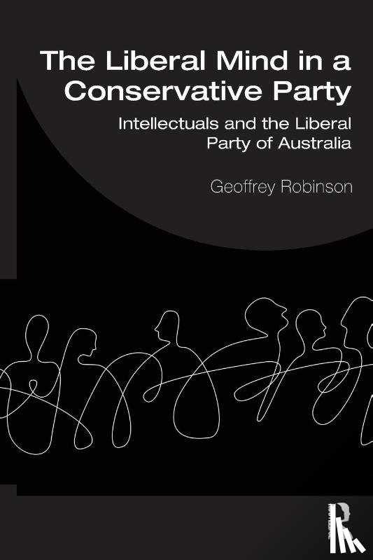Robinson, Geoffrey (Deakin University - The Liberal Mind in a Conservative Party