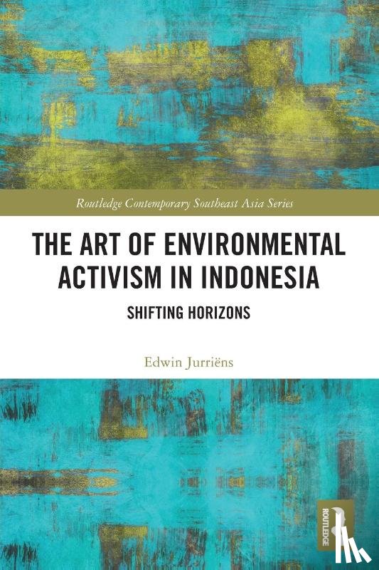 Jurriens, Edwin (Asia Inst. of the Faculty of Arts - The Art of Environmental Activism in Indonesia