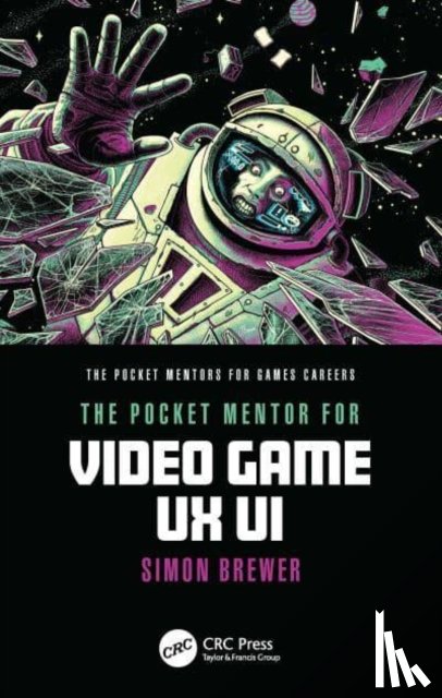 Brewer, Simon - The Pocket Mentor for Video Game UX UI