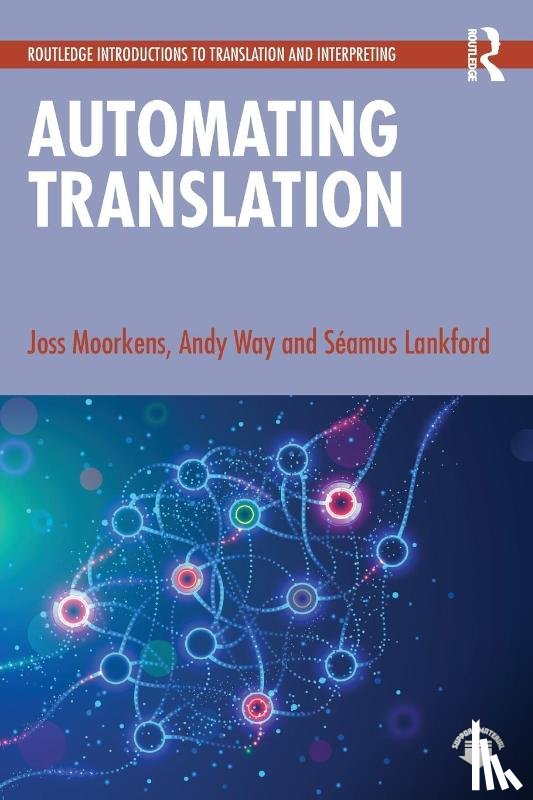 Moorkens, Joss, Way, Andy, Lankford, Seamus - Automating Translation