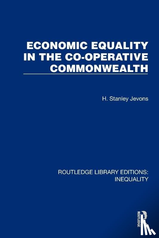 Jevons, H. Stanley - Economic Equality in the Co-Operative Commonwealth