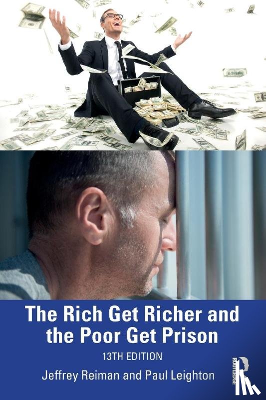 Reiman, Jeffrey (American University, Leighton, Paul (Eastern Michigan University - The Rich Get Richer and the Poor Get Prison