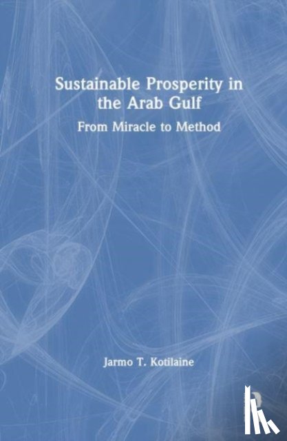 Kotilaine, Jarmo T. - Sustainable Prosperity in the Arab Gulf